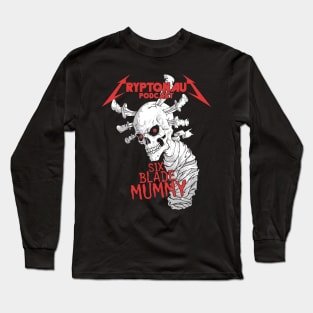 Six Blade Mummy - The Cryptonaut Podcast Long Sleeve T-Shirt